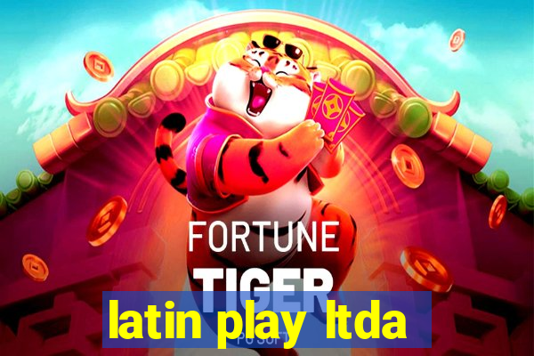 latin play ltda